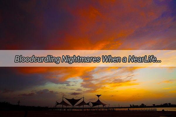 Bloodcurdling Nightmares When a NearLifeThreatening Blood Loss Haunts Your Dreams